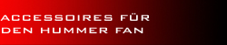 Accessoires für HUMMER Fans